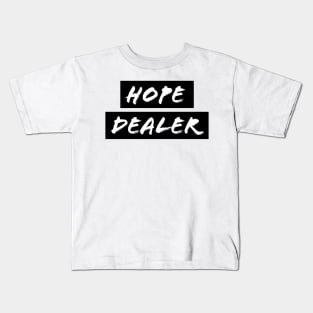 Hope Dealer - Christian Faith Kids T-Shirt